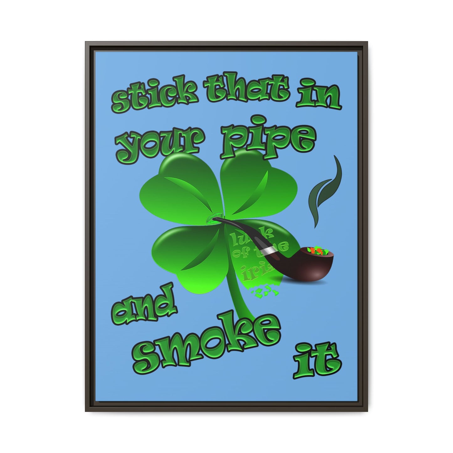 stick that in your pipe and smoke it - framed canvas art (light blue)