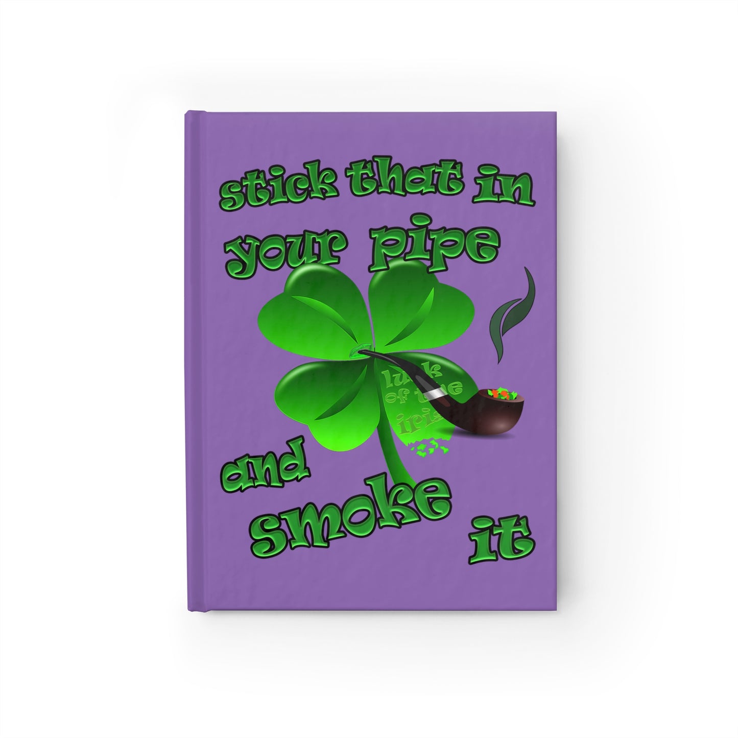 stick that in your pipe and smoke it - journal-blank (light purple)
