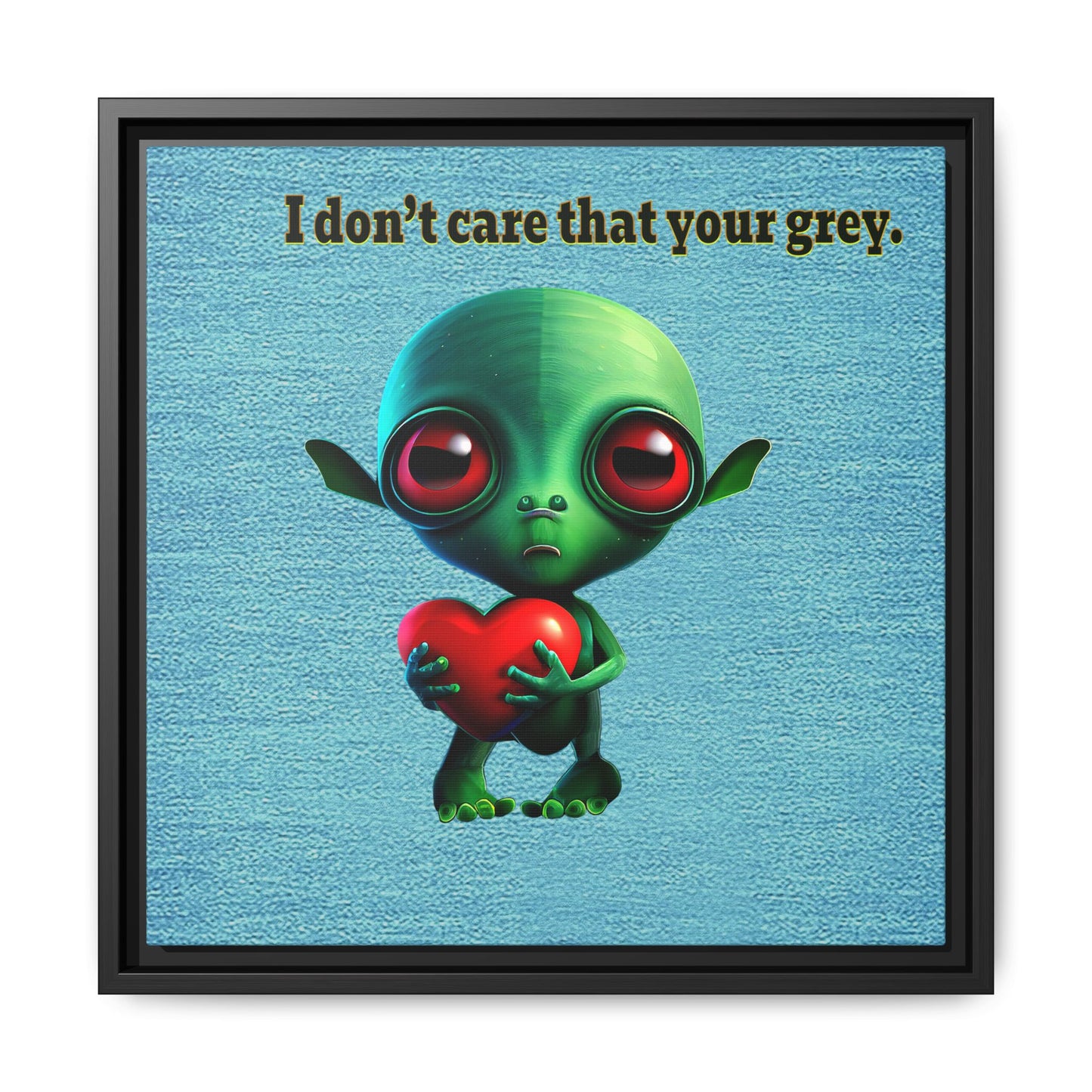 I don't care that your grey - framed canvas art (faded blue)