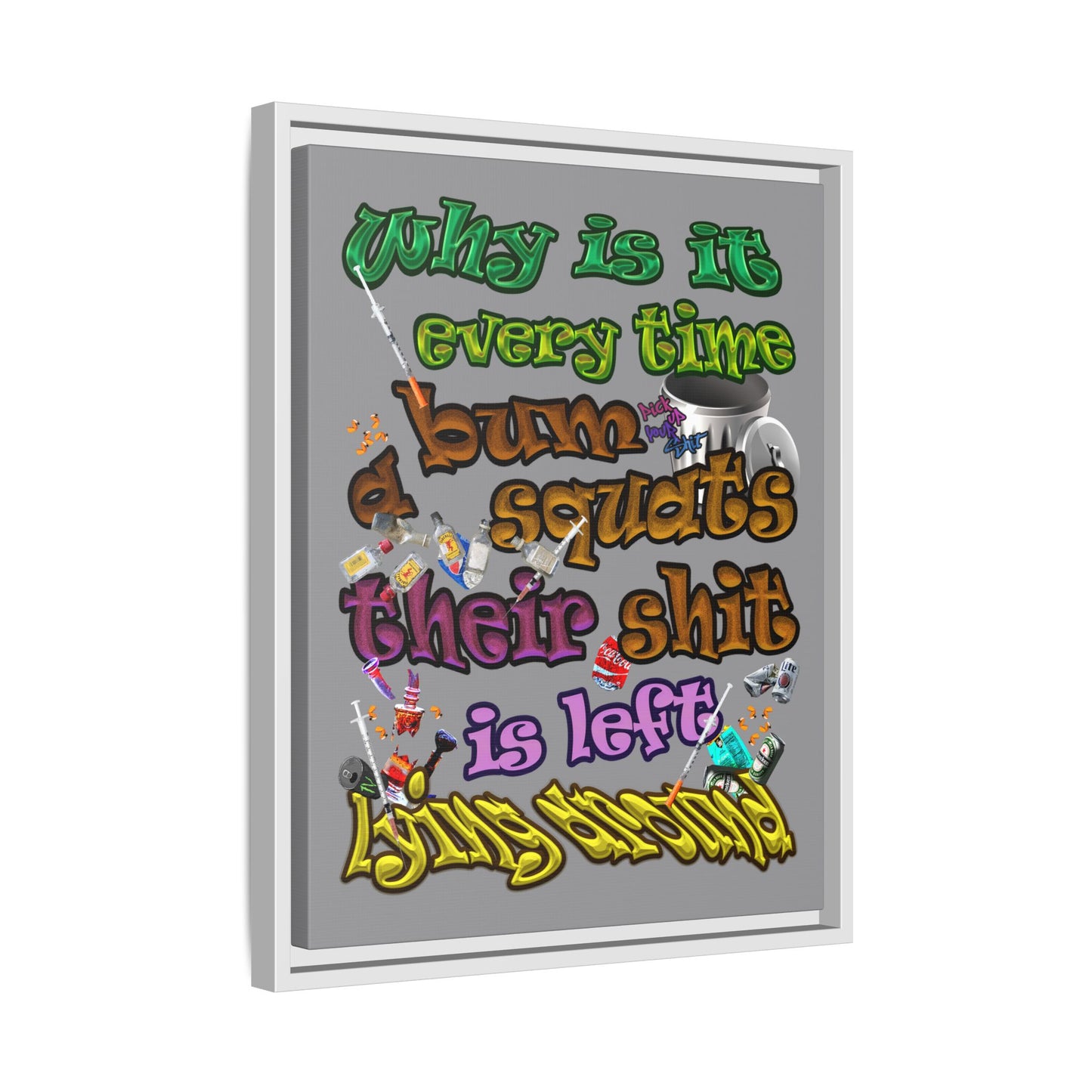 the bum's shit - framed canvas art (grey)