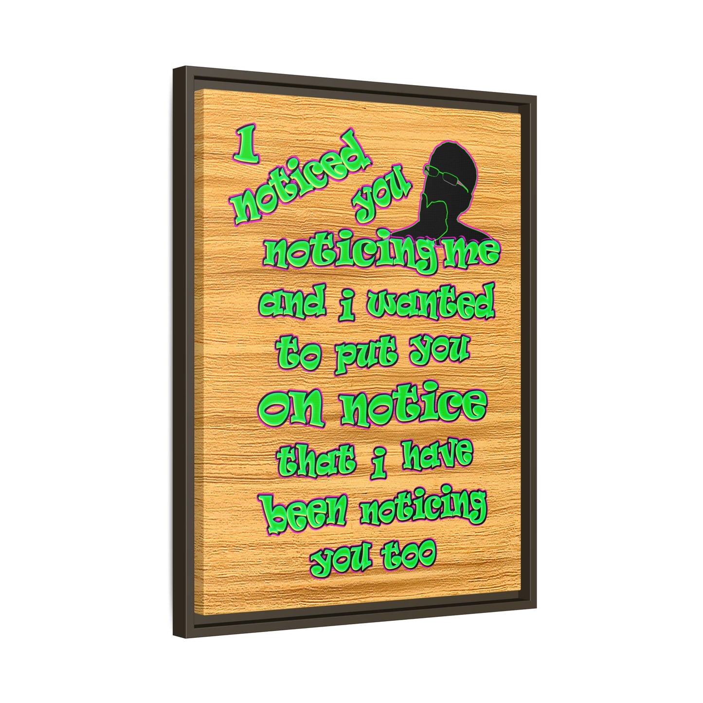 noticed you noticing - framed canvas art (butterscotch wood finish)