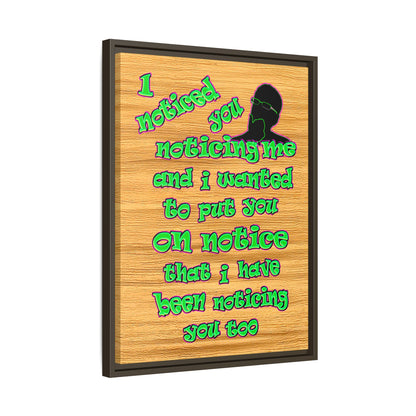 noticed you noticing - framed canvas art (butterscotch wood finish)