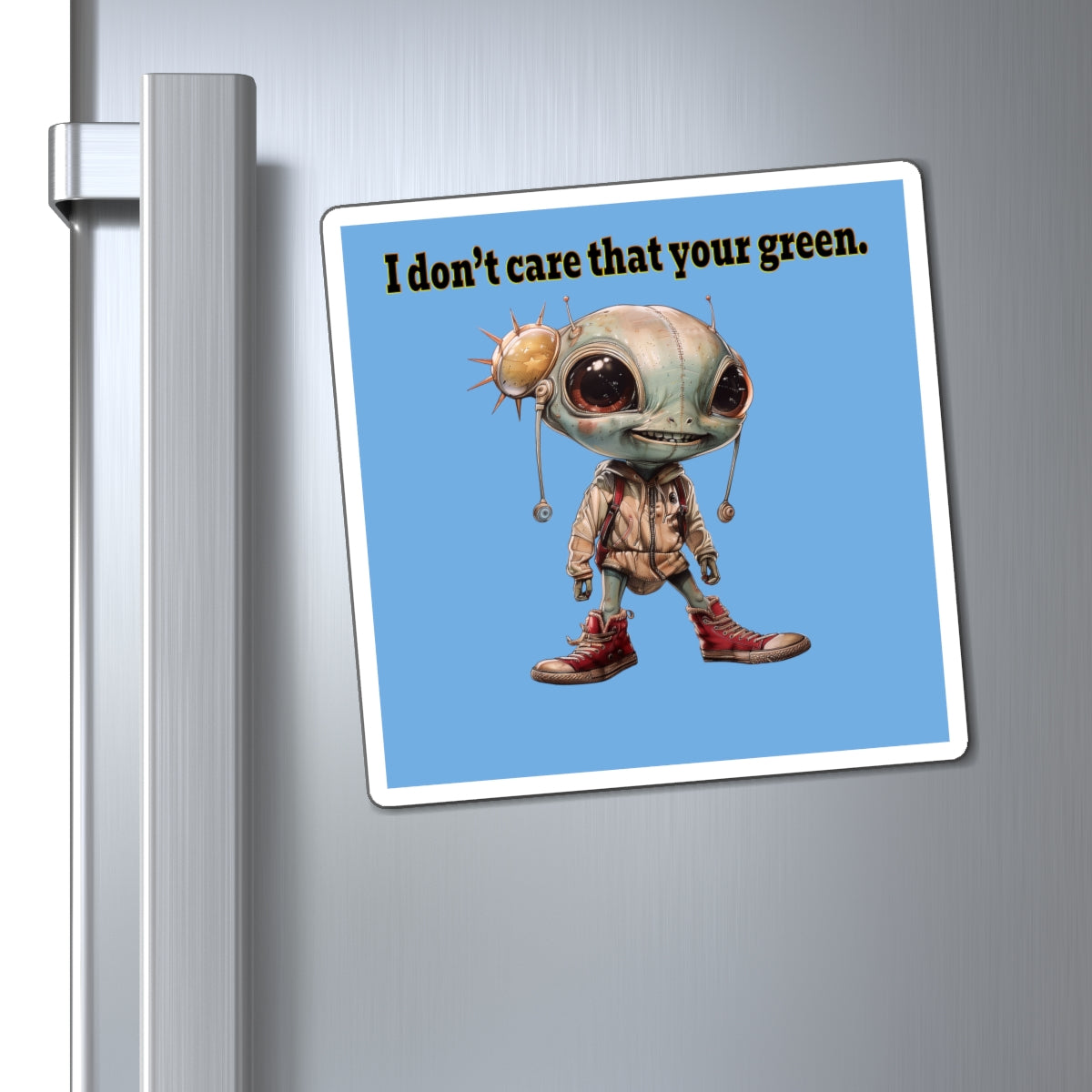 I don't care that your green - Magnets - (light blue)