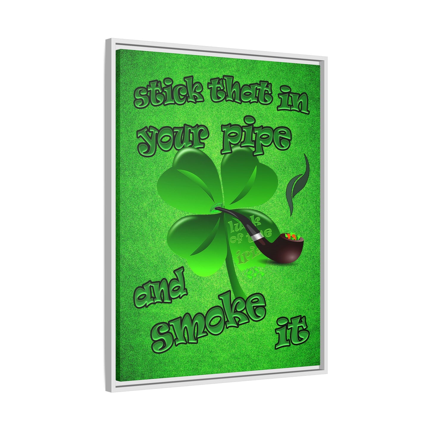 stick that in your pipe and smoke it - framed canvas art (green turf)