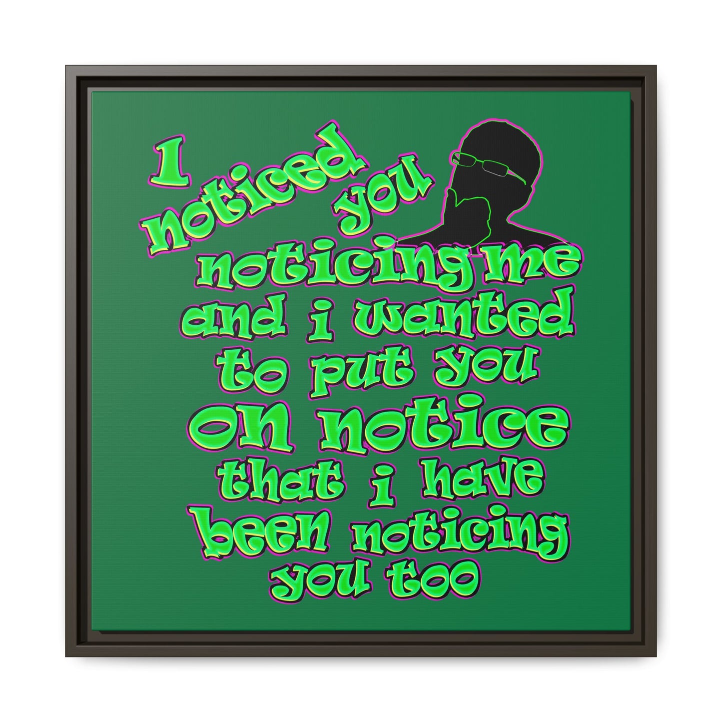 noticed you noticing - framed canvas art (dark green)