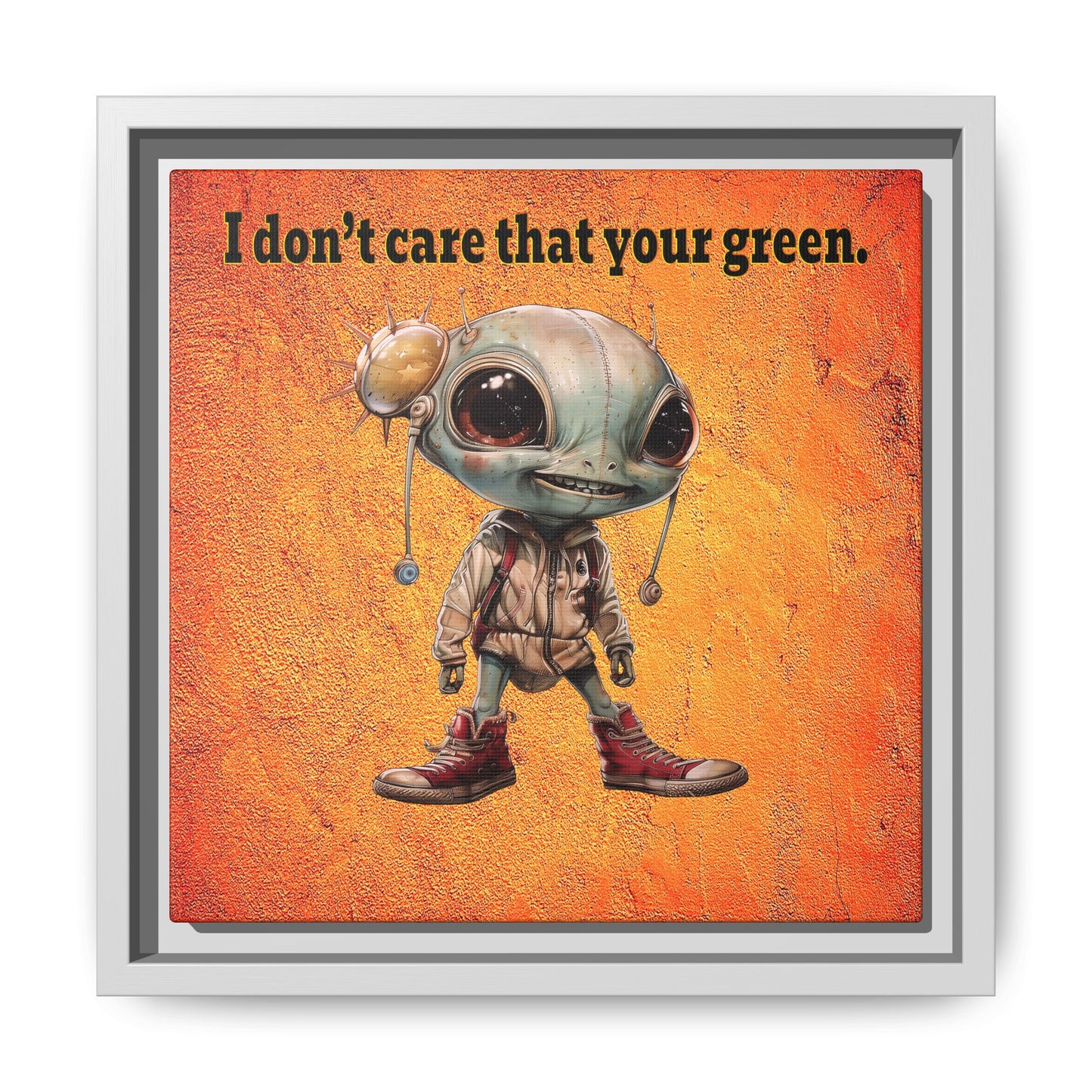 I don't care that your green - framed canvas art (burnt orange)