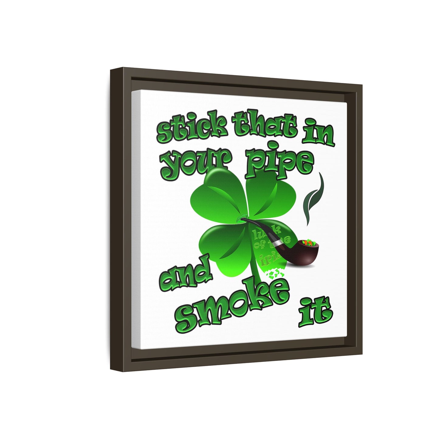 stick that in your pipe and smoke it - framed canvas art (white)