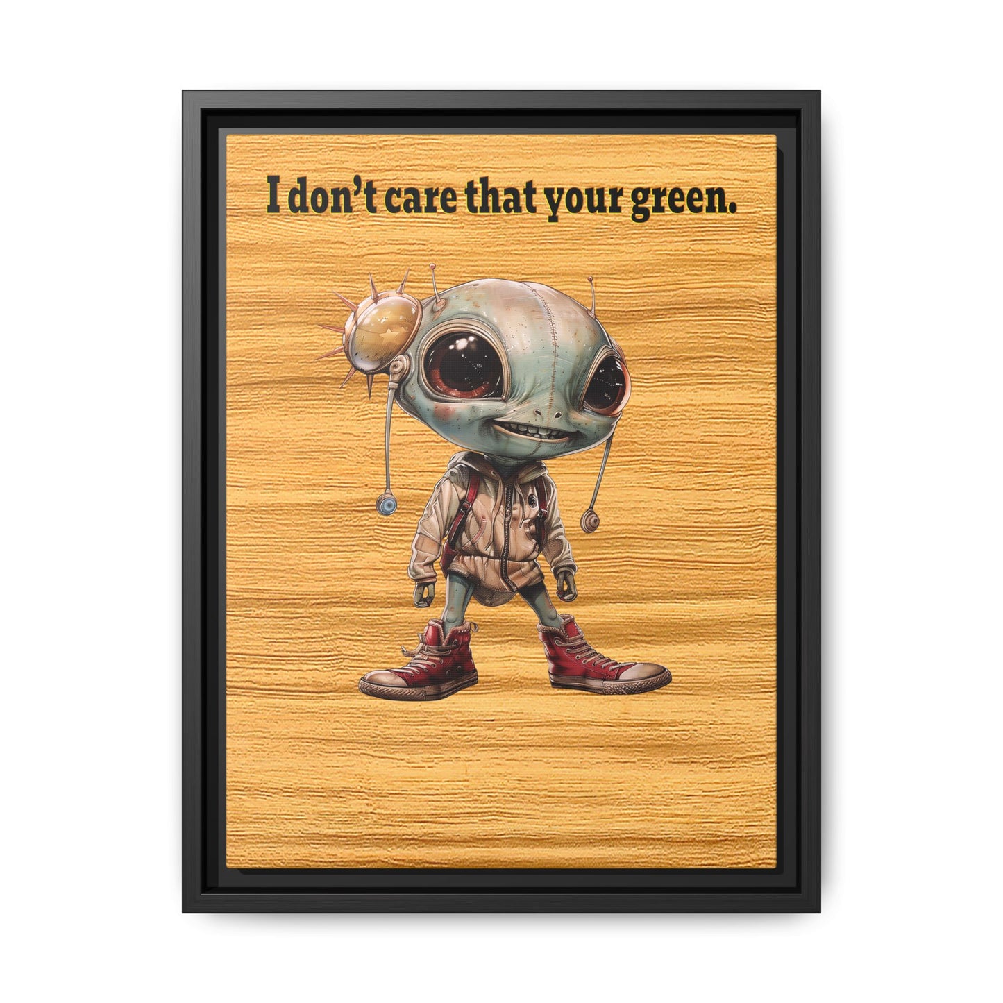 I don't care that your green - framed canvas art (butterscotch wood finish)