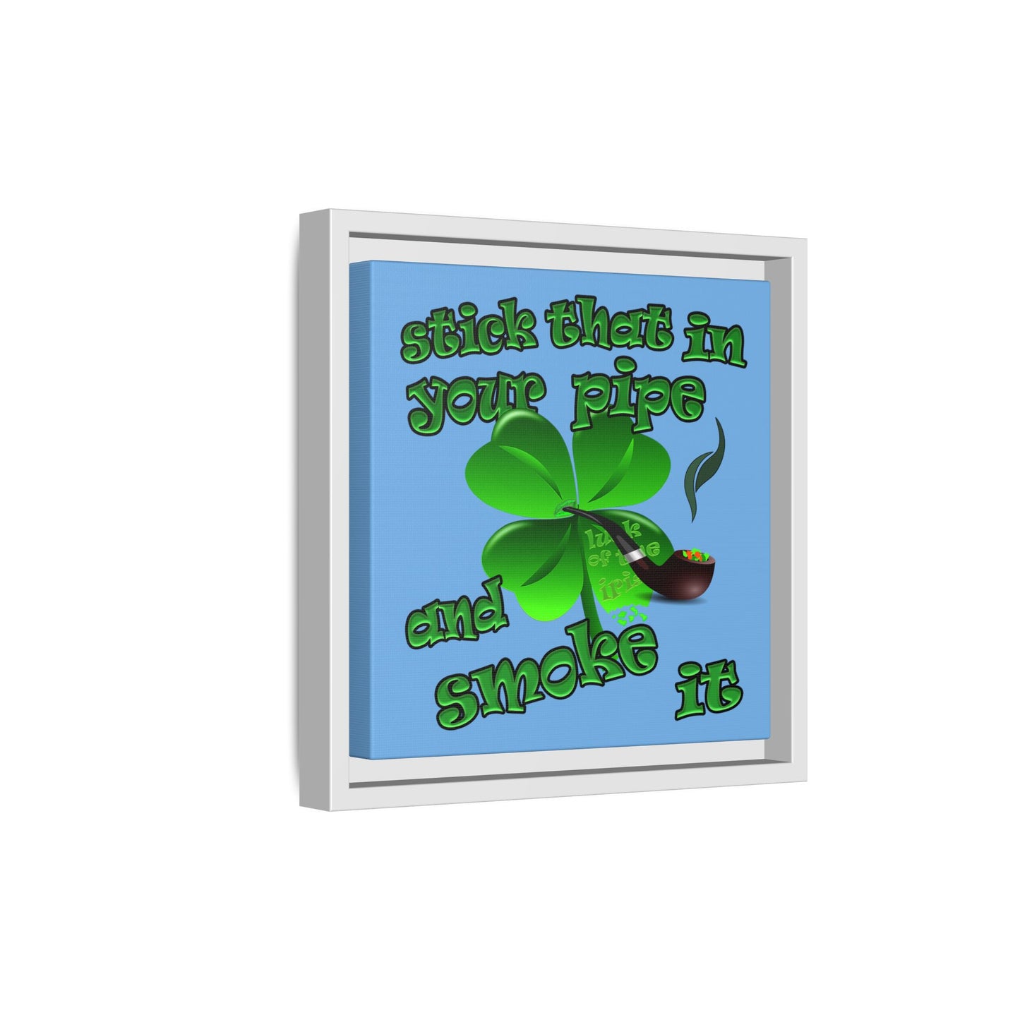 stick that in your pipe and smoke it - framed canvas art (light blue)
