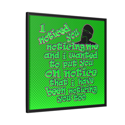 noticed you noticing - framed canvas art (logo green)
