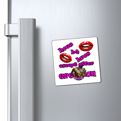 hoes b4 bros - Magnets - (white)