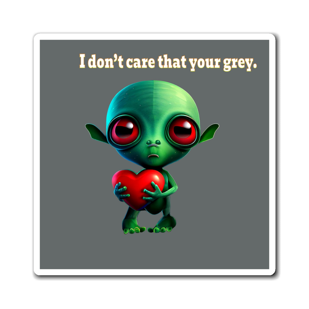 I don't care that your grey - Magnets - (dark grey)