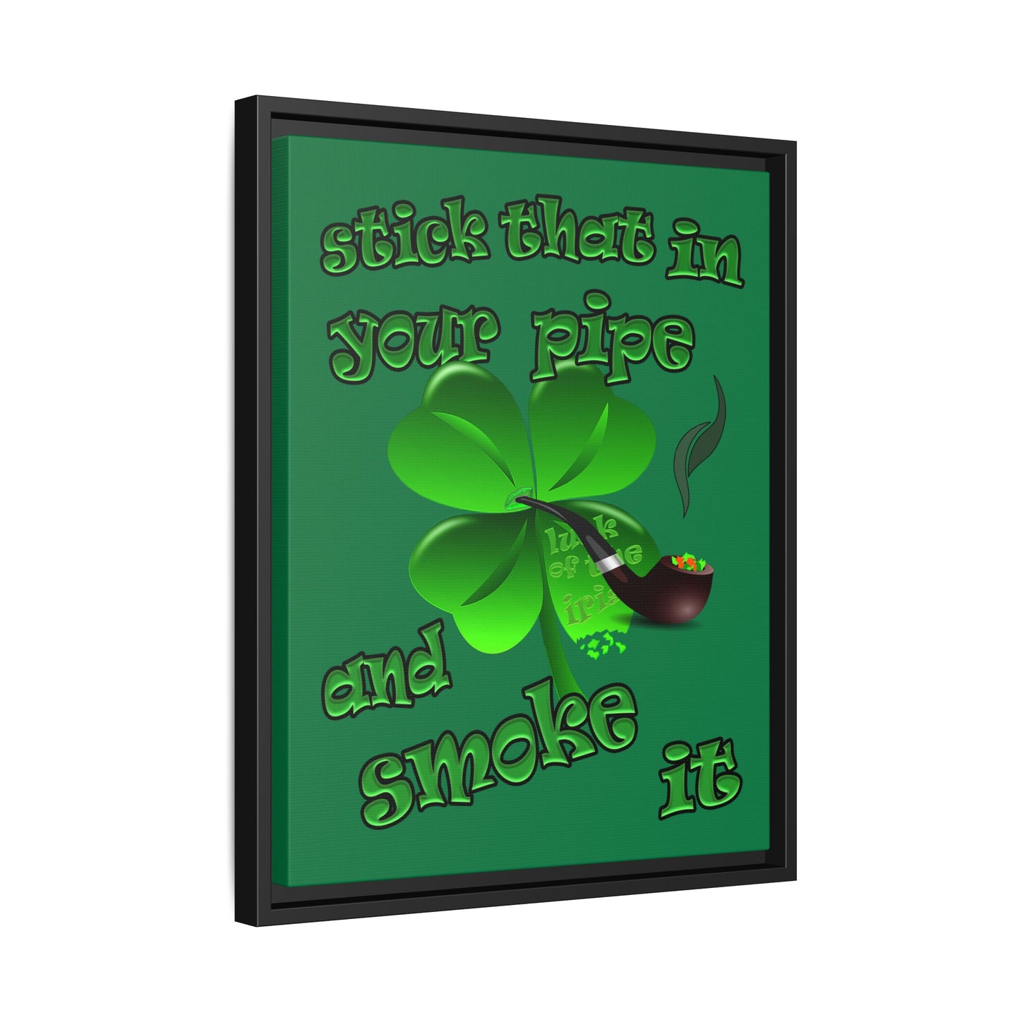 stick that in your pipe and smoke it - framed canvas art (dark green)