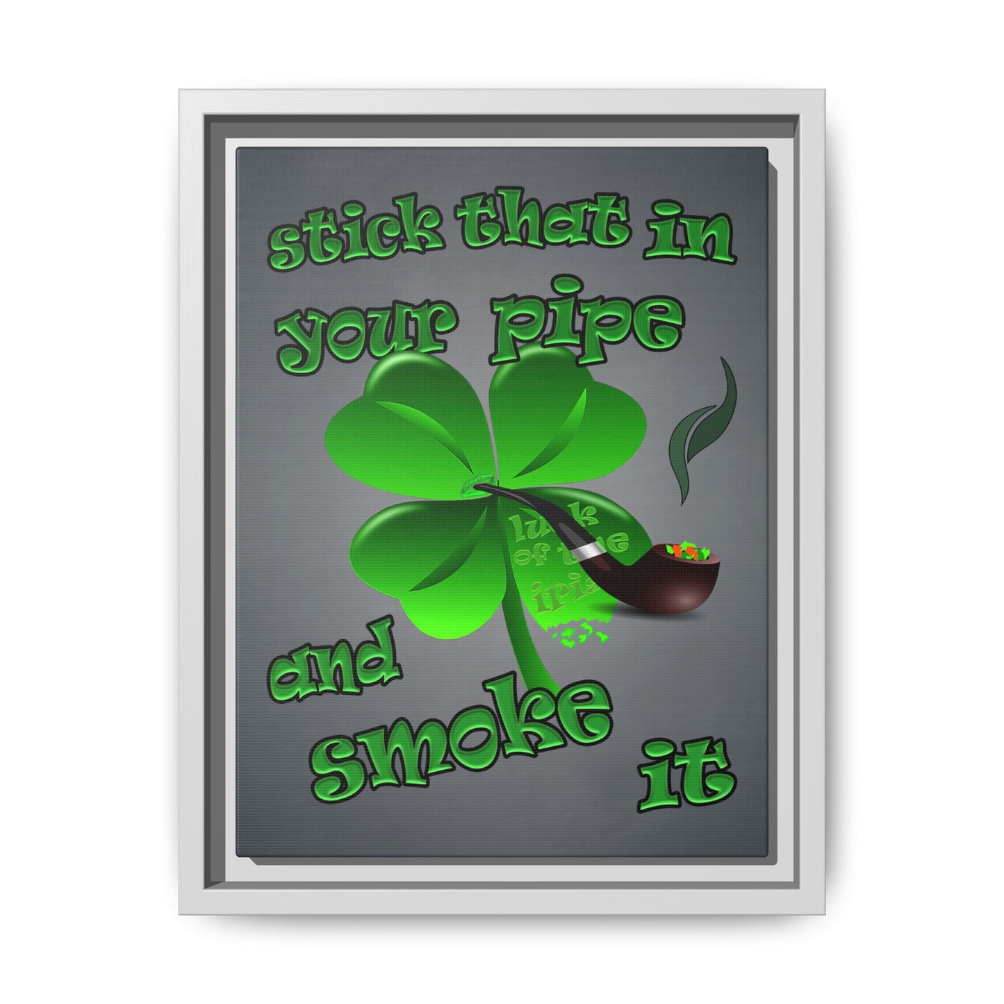 stick that in your pipe and smoke it - framed canvas art (grey-light grey)