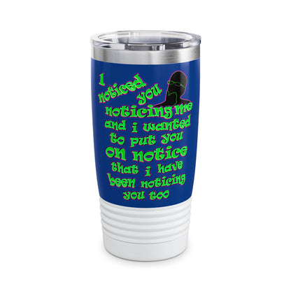 noticed you noticing - Ringneck Tumbler, 20oz (dark blue)
