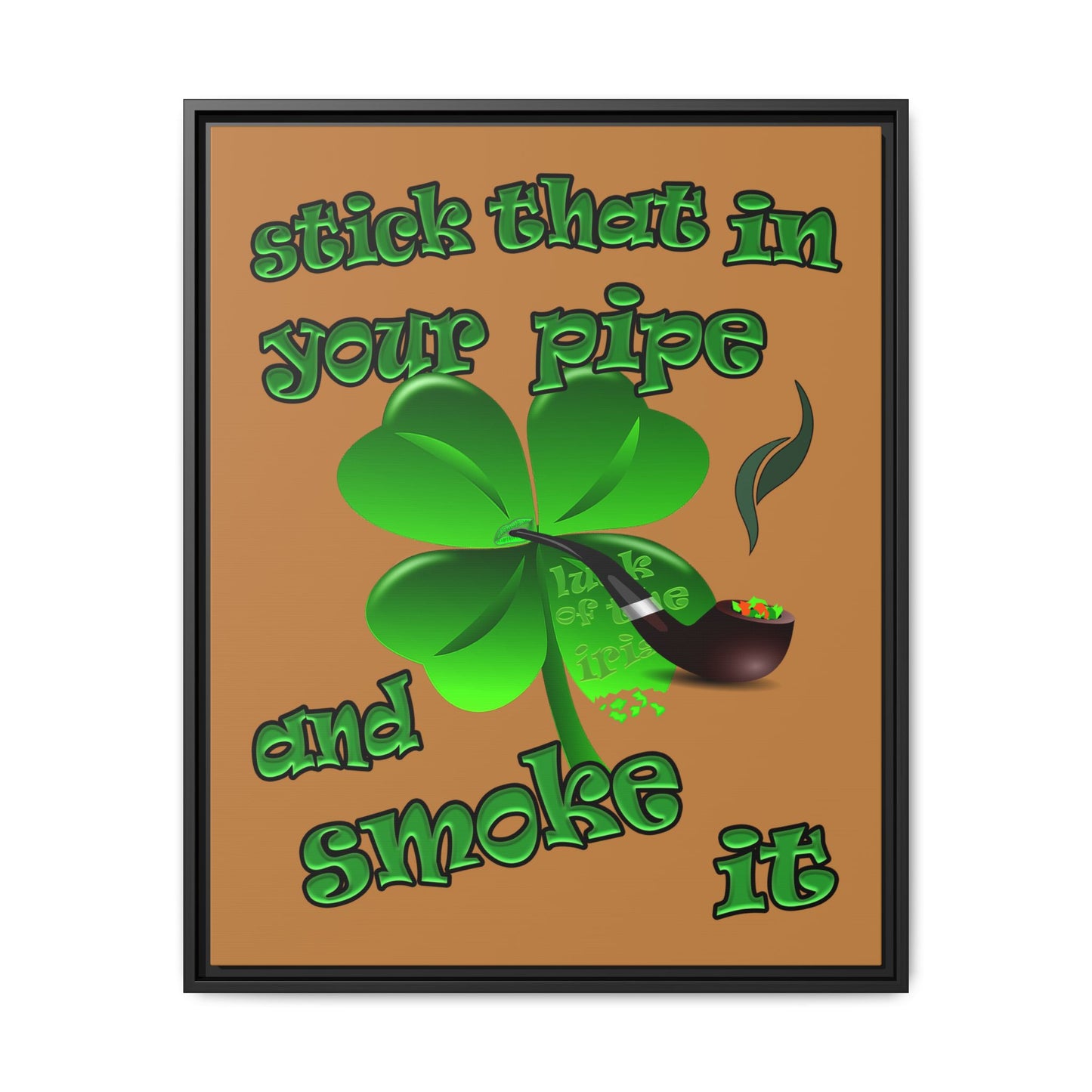 stick that in your pipe and smoke it - framed canvas art (light brown)