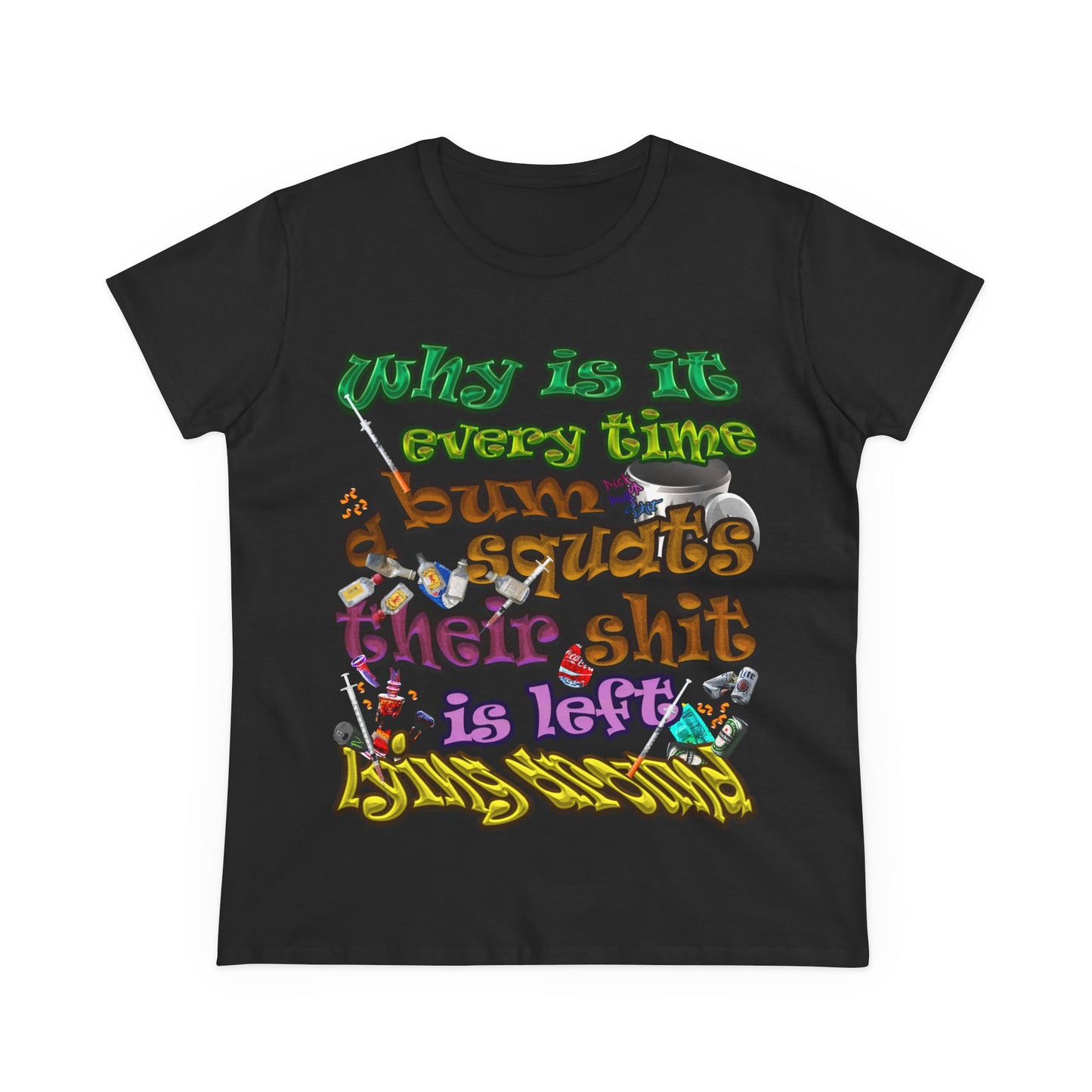 the bum's shit - Women's Midweight Cotton Tee