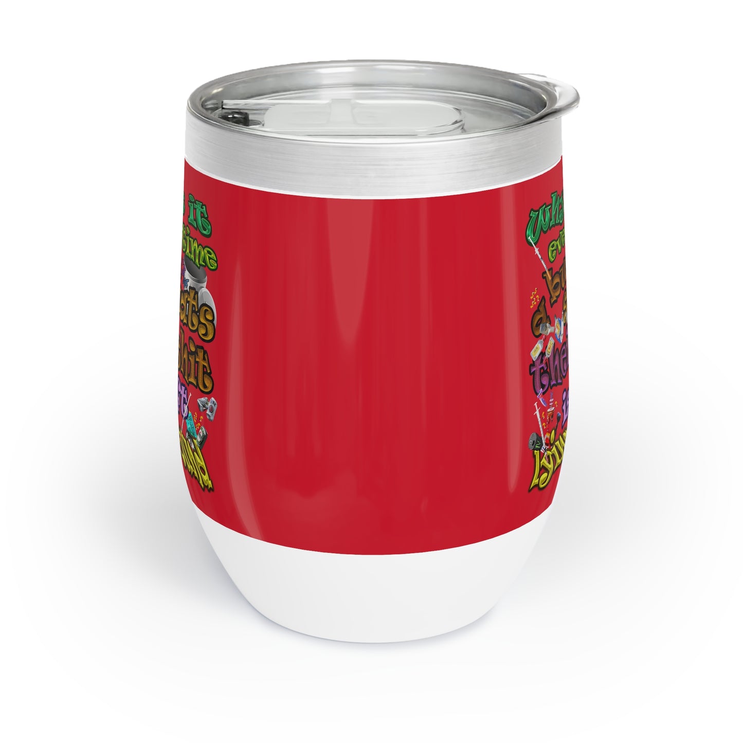 the bum's shit - Chill Wine Tumbler (dark red)