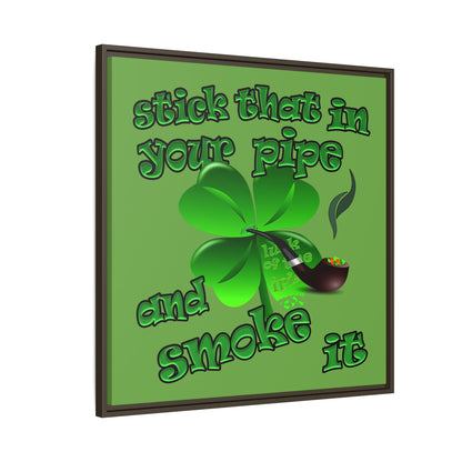 stick that in your pipe and smoke it - framed canvas art (green)