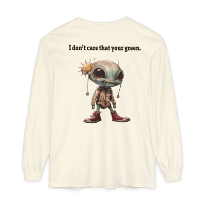 I don't care that your grey - Unisex Garment-dyed Long Sleeve T-Shirt