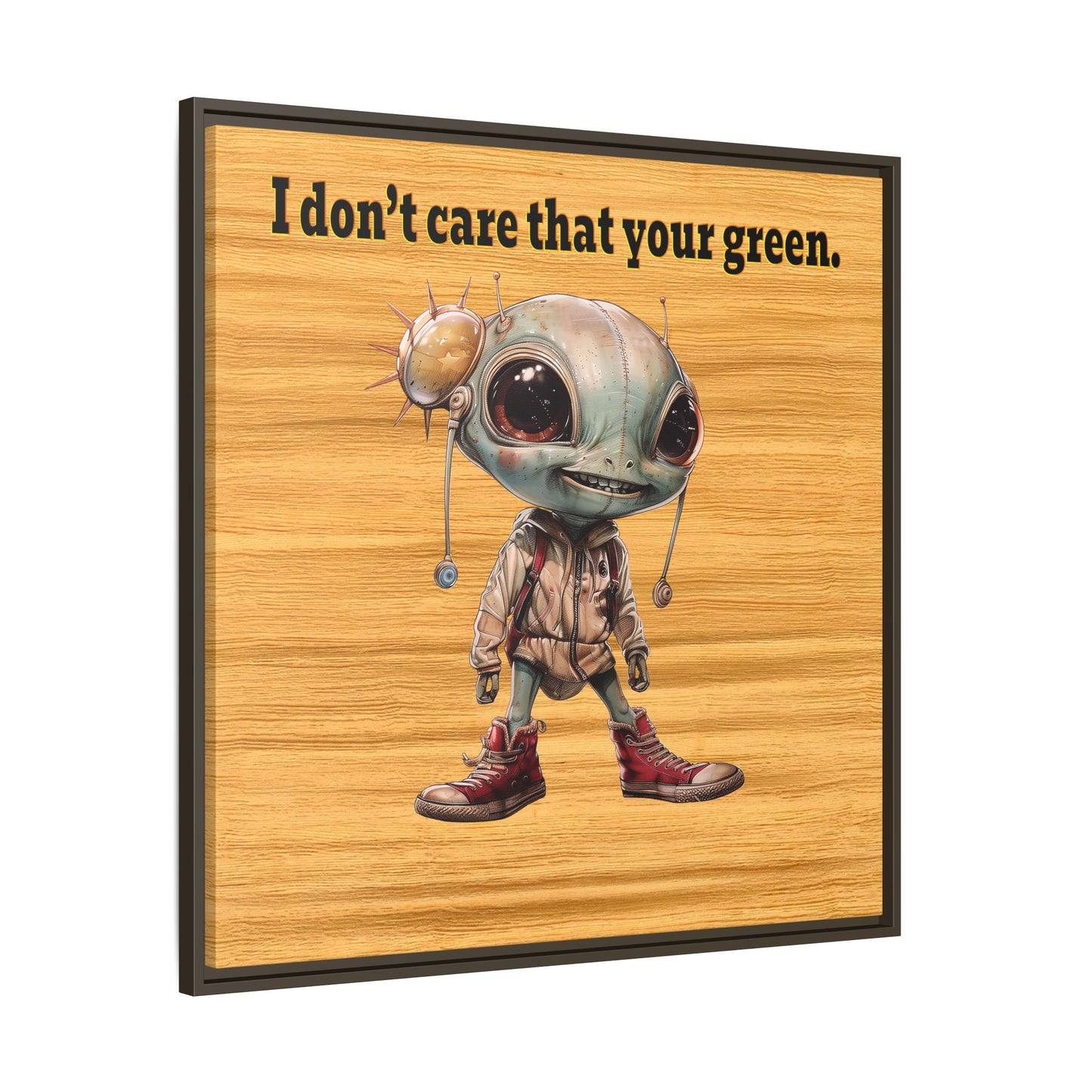 I don't care that your green - framed canvas art (butterscotch wood finish)