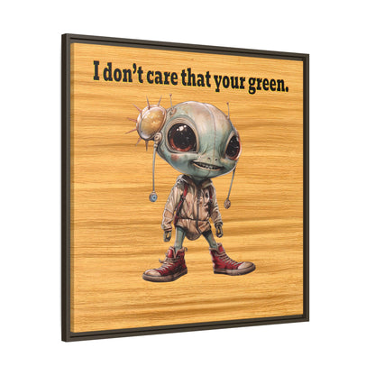 I don't care that your green - framed canvas art (butterscotch wood finish)