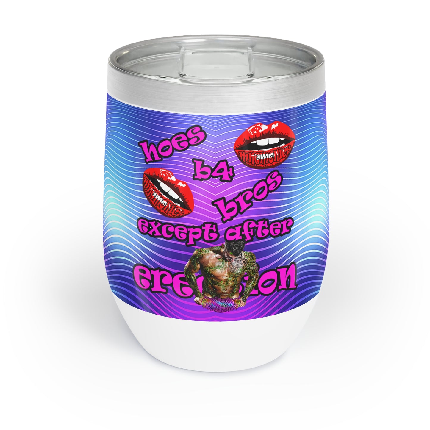 hoes b4 bros - Chill Wine Tumbler (purple wave)