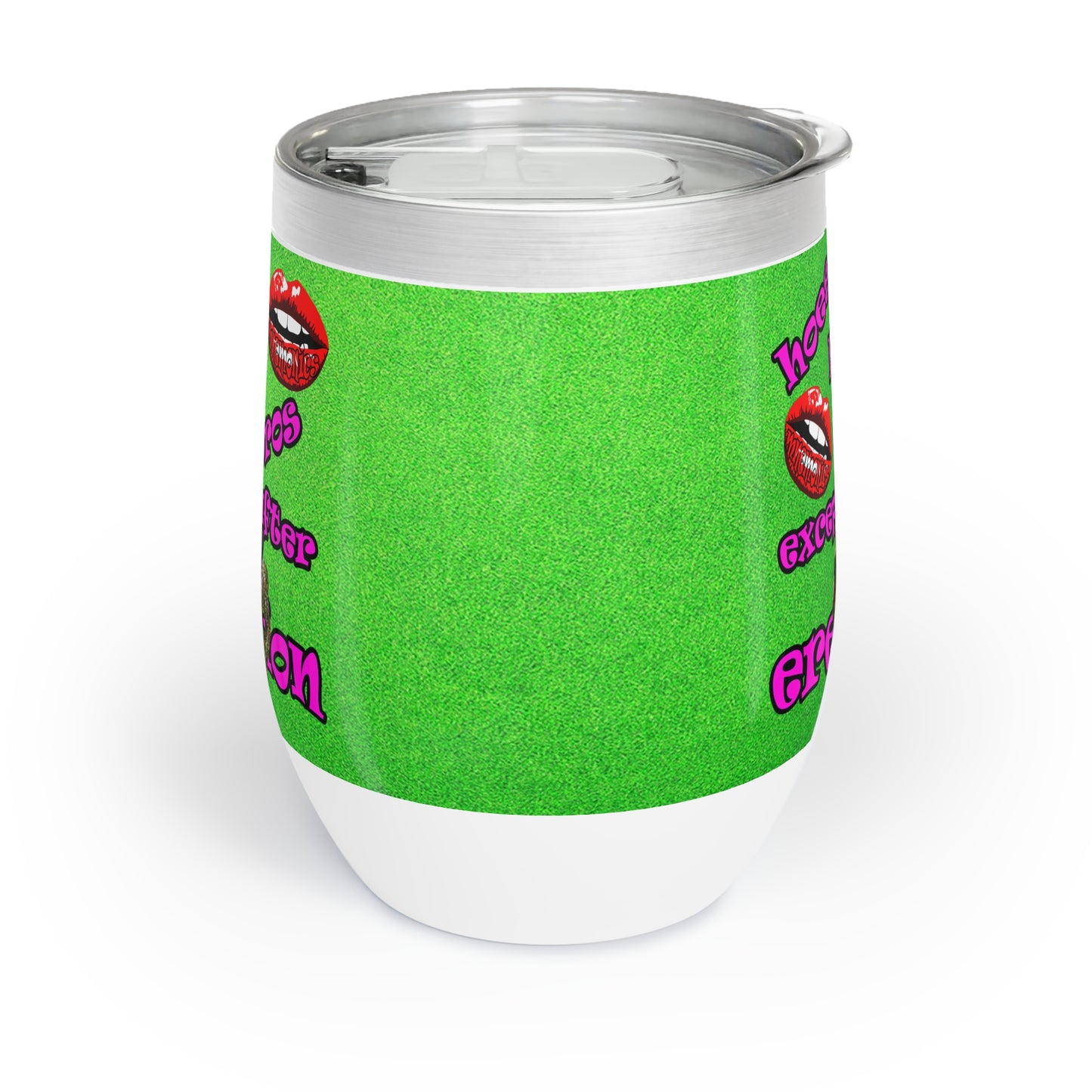 hoes b4 bros - Chill Wine Tumbler (green turf)