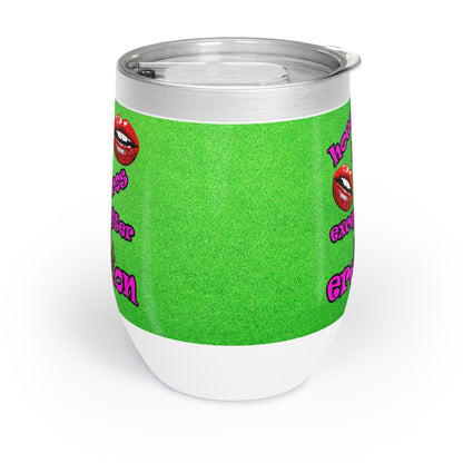hoes b4 bros - Chill Wine Tumbler (green turf)
