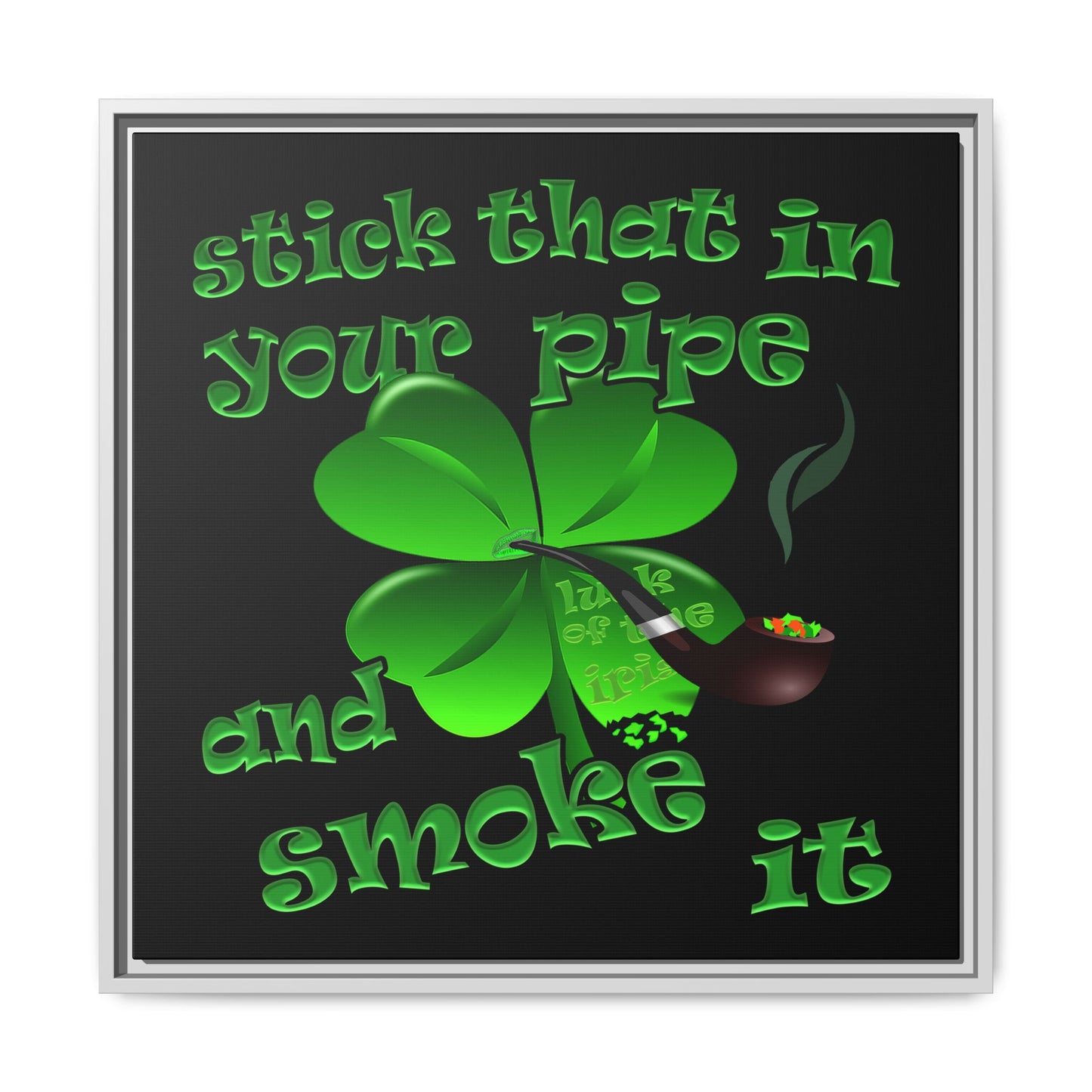 stick that in your pipe and smoke it - framed canvas art (black)