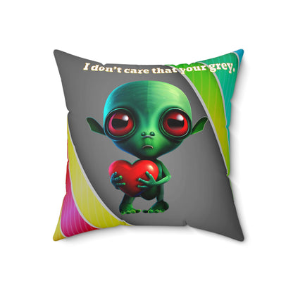 I don't care that your grey - Spun Polyester Square Pillow - (rainbow split)