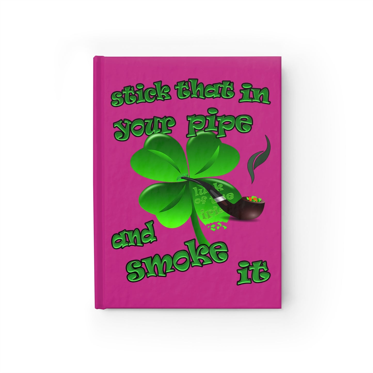 stick that in your pipe and smoke it - journal-blank (pink)
