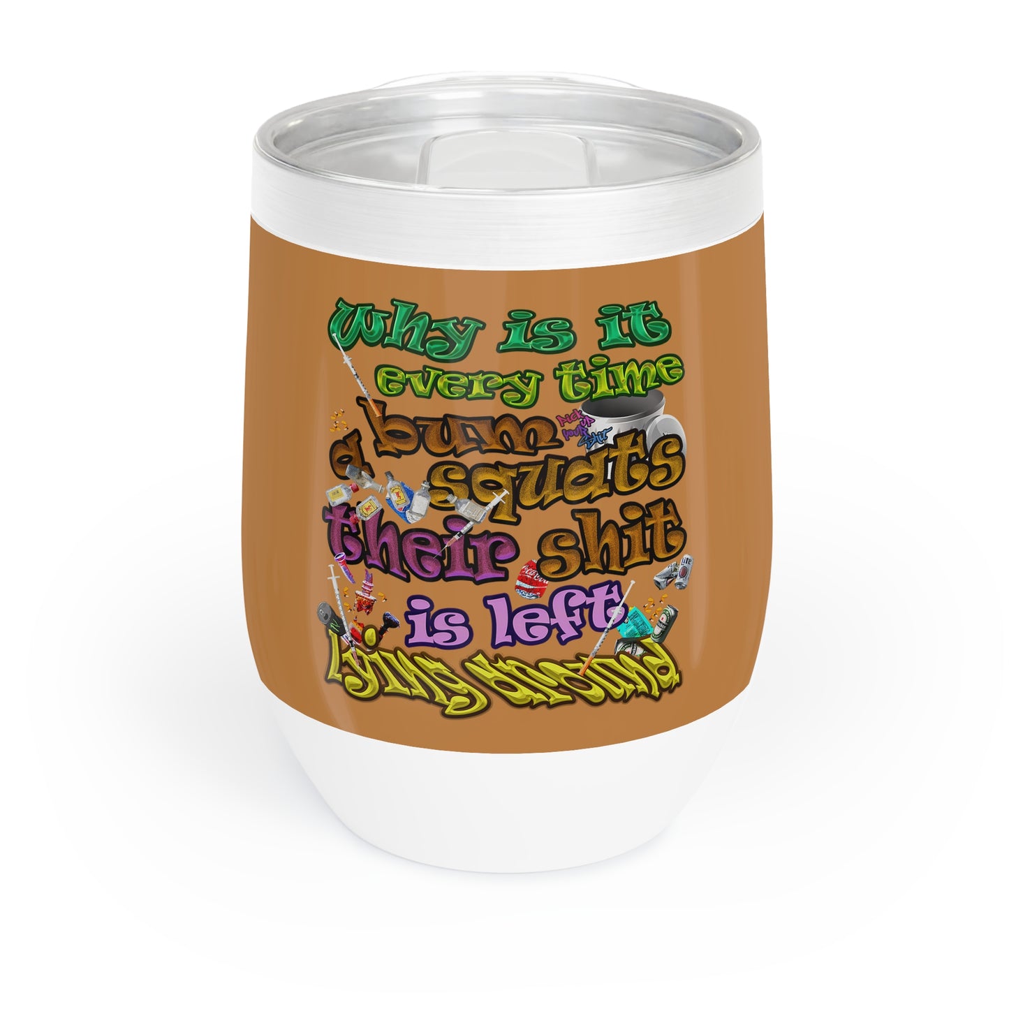 the bum's shit - Chill Wine Tumbler (light brown)
