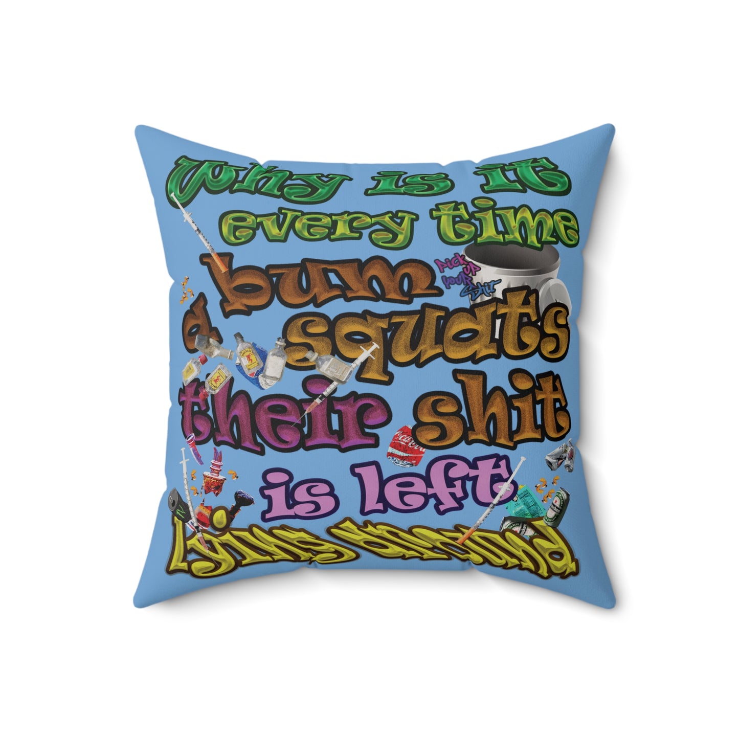 the bum's shit - Faux Suede Square Pillow - (light blue)