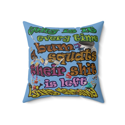the bum's shit - Faux Suede Square Pillow - (light blue)