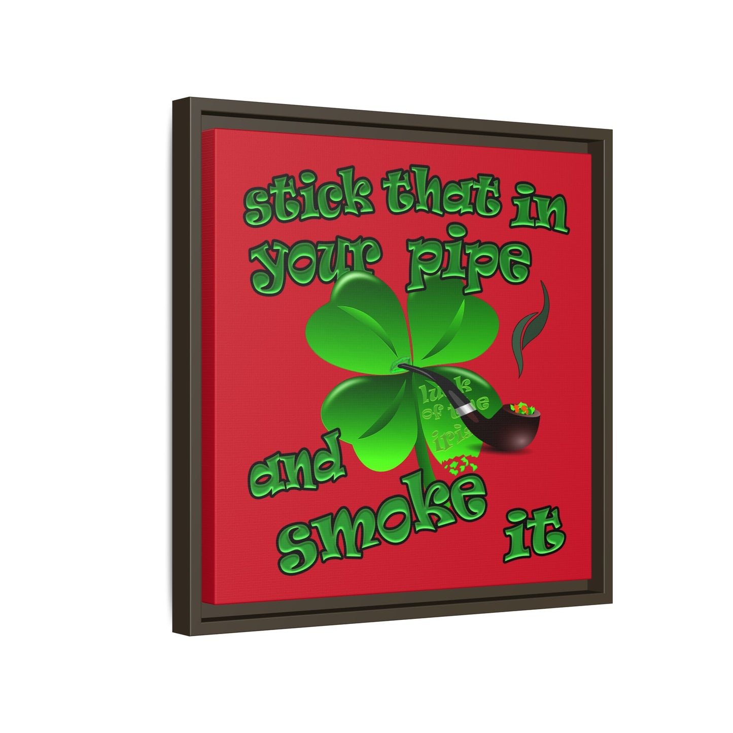 stick that in your pipe and smoke it - framed canvas art (dark red)