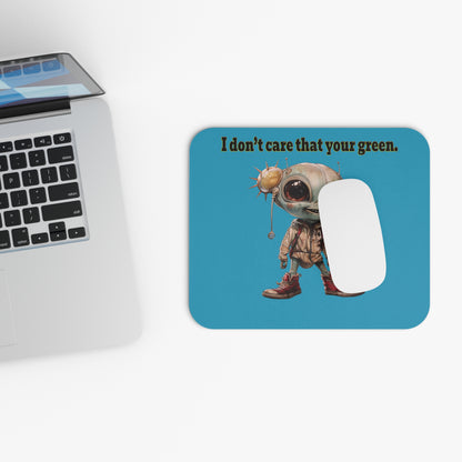 I don't care that your green - Mouse Pad (Rectangle) (turquoise)