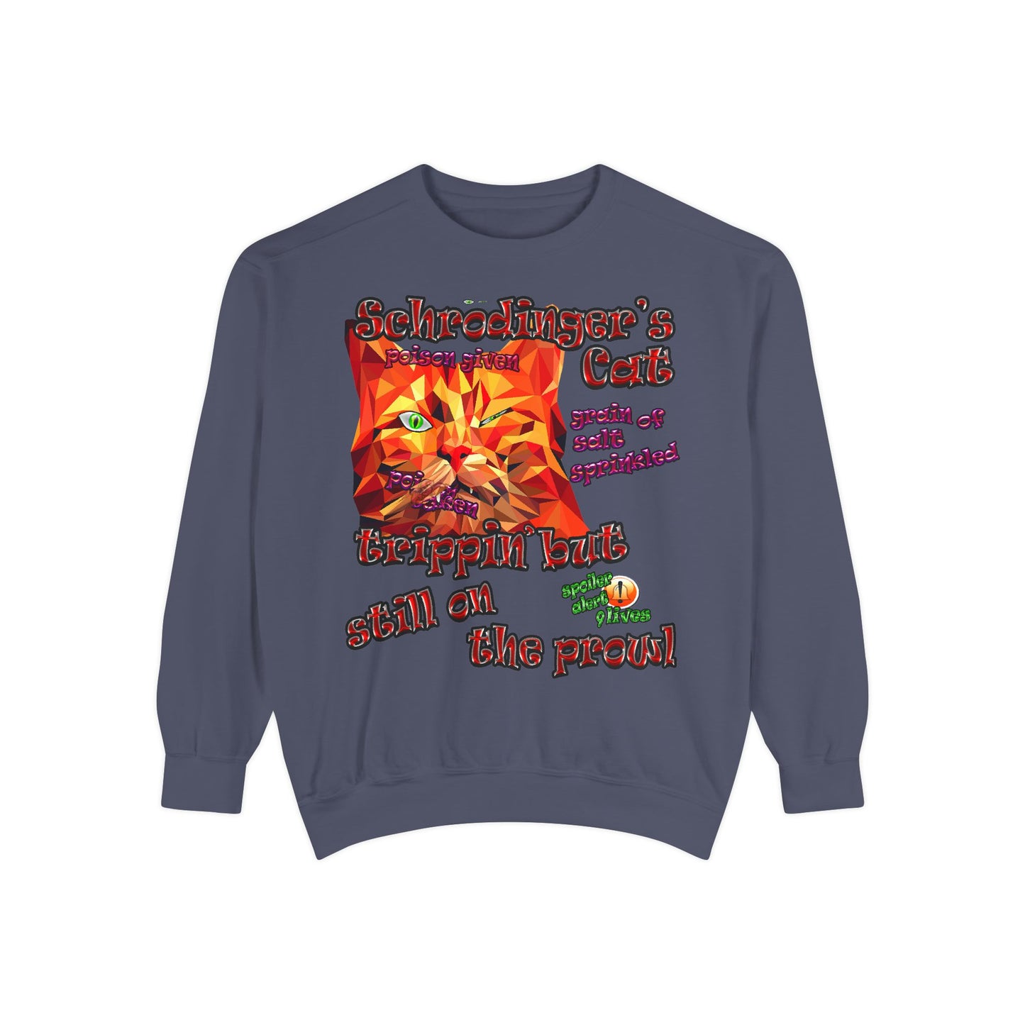 schrodinger's cat - Unisex Garment-Dyed Sweatshirt