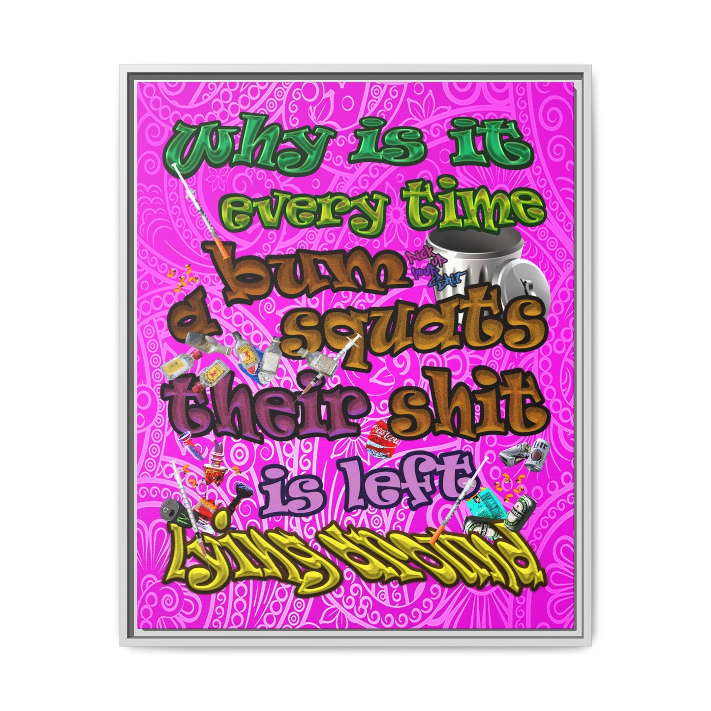 the bum's shit - framed canvas art (pink swirl)