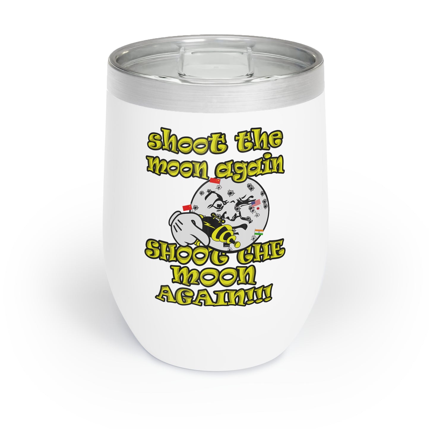 shoot the moon again - Chill Wine Tumbler