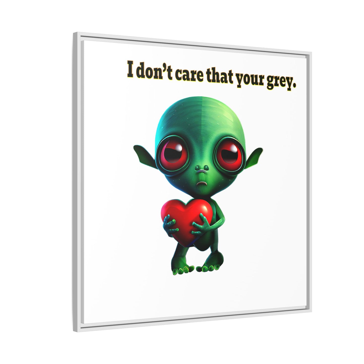 I don't care that your grey - framed canvas art (white)