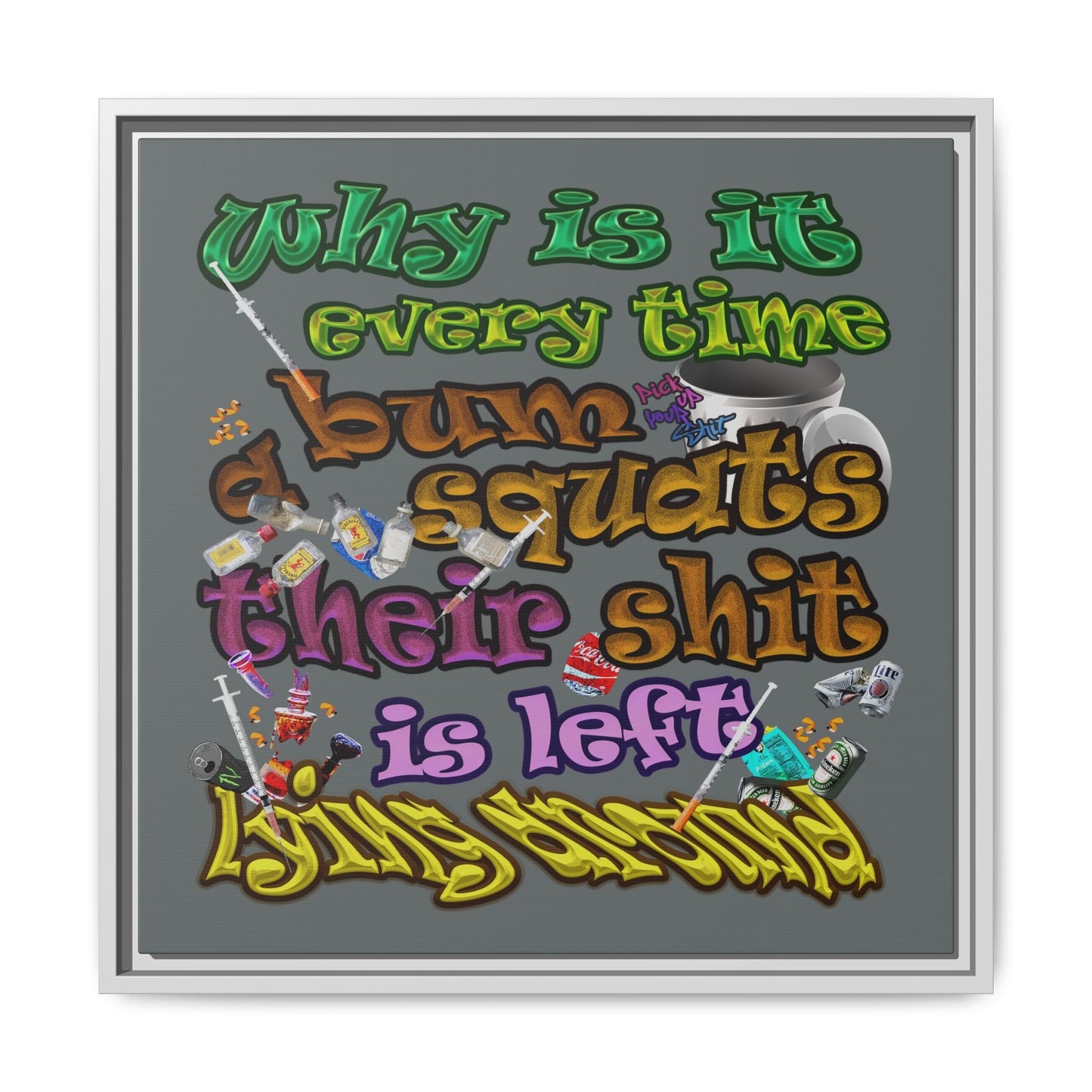 the bum's shit - framed canvas art (dark grey)