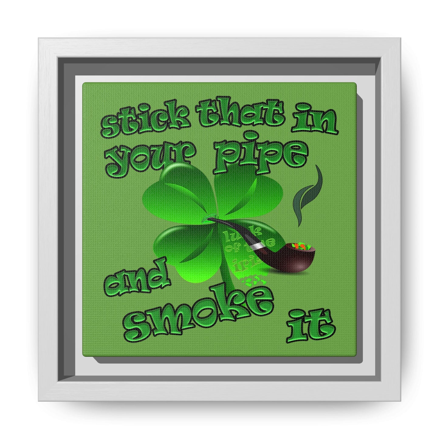 stick that in your pipe and smoke it - framed canvas art (green)