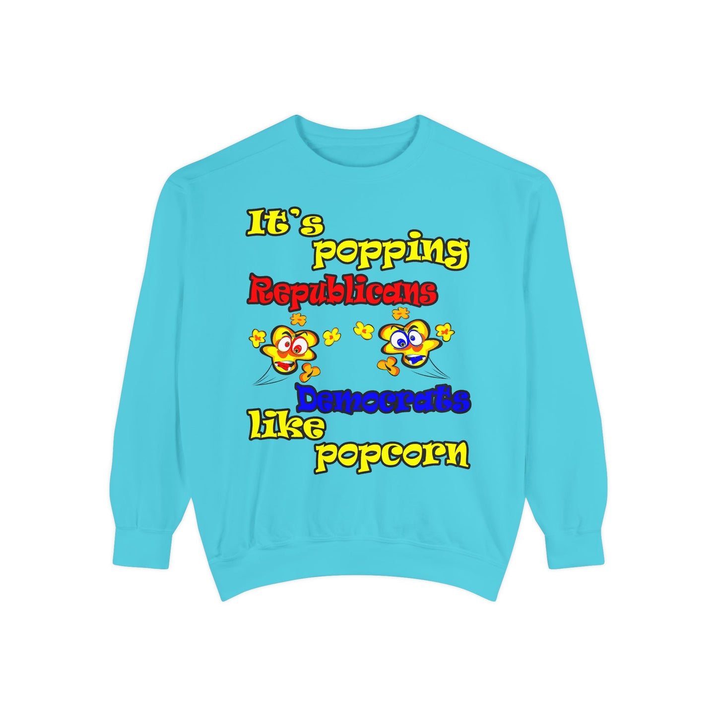popping like popcorn - Unisex Garment-Dyed Sweatshirt