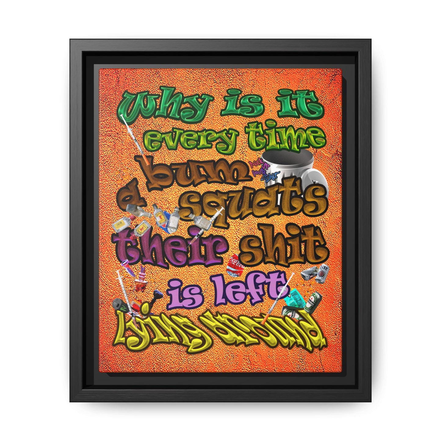 the bum's shit - framed canvas art (burnt orange)