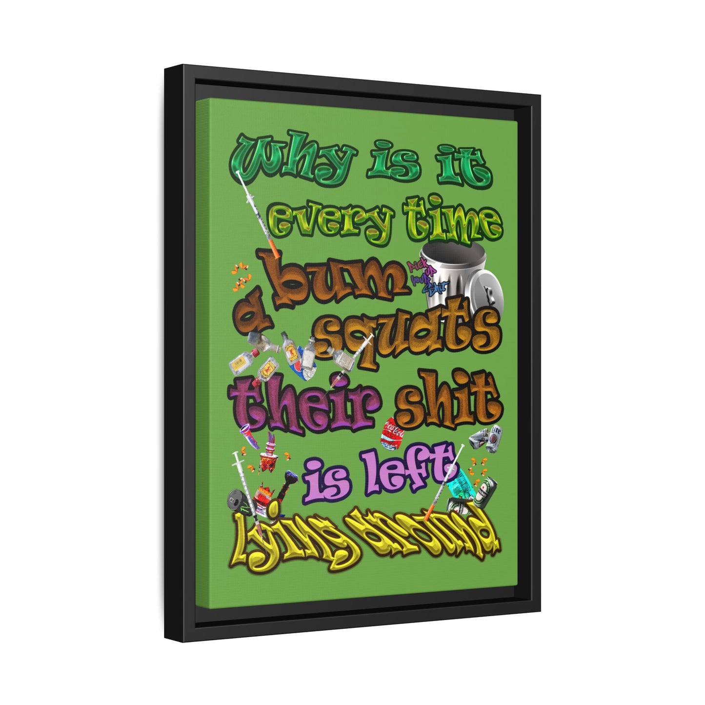 the bum's shit - framed canvas art (green)