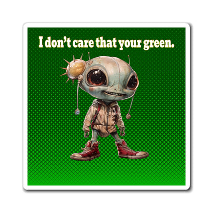 I don't care that your green - Magnets - (logo green)