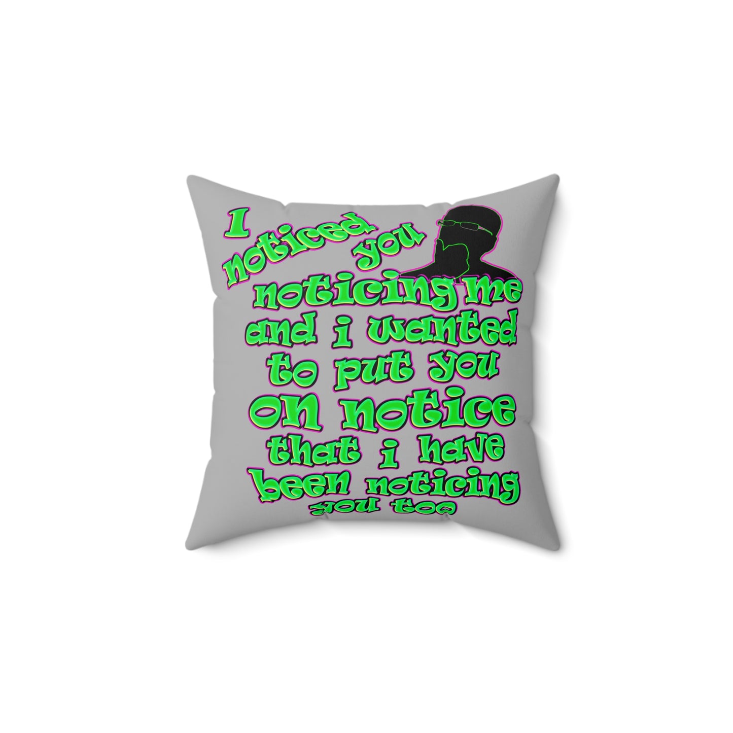 noticed you noticing - Spun Polyester Square Pillow - (light grey)