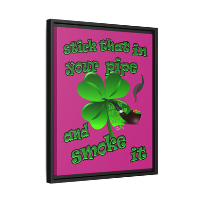 stick that in your pipe and smoke it - framed canvas art (pink)