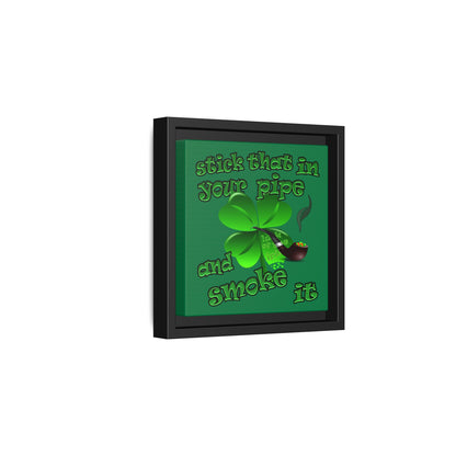 stick that in your pipe and smoke it - framed canvas art (dark green)